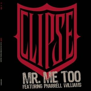 Clipse featuring Pharrell - Mr Me Too (Promo CD) (2006) Clipse featuring Pharrell - Mr Me Too (Promo CD) (2006)