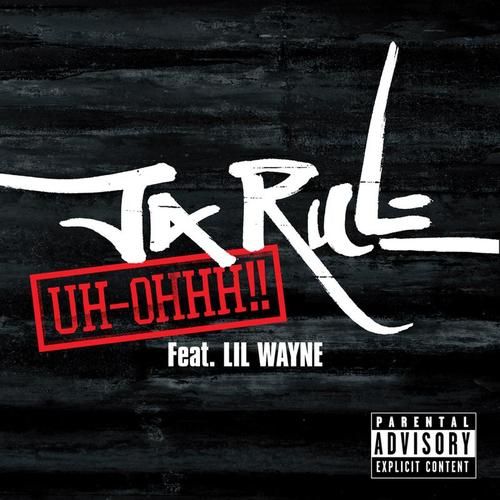 Ja Rule featuring Lil Wayne - Uh Ohhh!! (2004) Ja Rule featuring Lil Wayne - Uh Ohhh!! (2004)