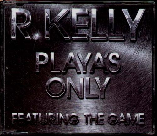R. Kelly ft The Game - Playas Only (Promo CD) (2005) R. Kelly ft The Game - Playas Only (Promo CD) (2005)