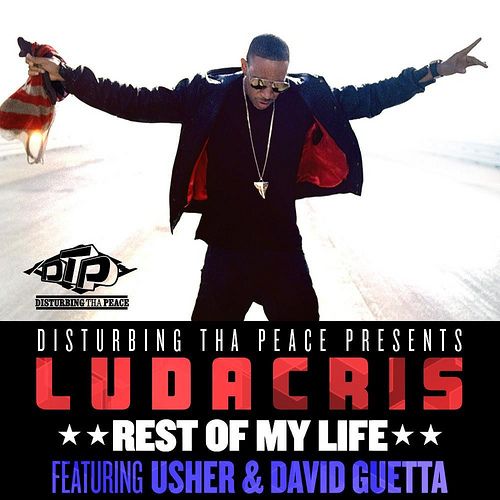 Ludacris featuring Usher & David Guetta - Rest Of My Life (2013) Ludacris featuring Usher & David Guetta - Rest Of My Life (2013)